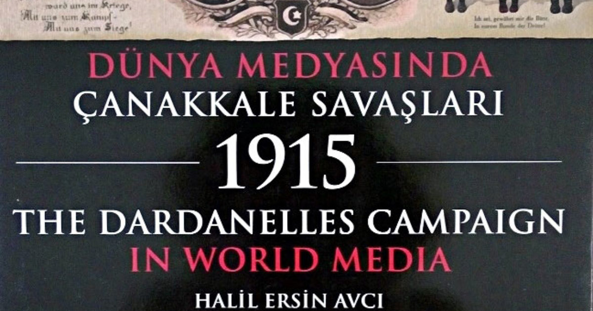 “Dünya Medyasında Çanakkale Savaşları 1915“ Kitabı Yayınlandı